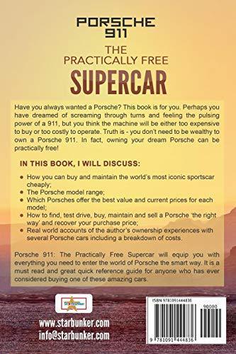 Porsche 911: The Practically Free Supercar: The Complete Beginners Guide to the Smartest Route into Porsche Ownership